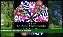 READ THE NEW BOOK Oh Shit! Let s Color Sweary Mandalas: Sweary Word Mandalas for Adult Coloring