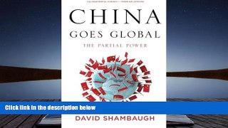 Price China Goes Global: The Partial Power David Shambaugh For Kindle