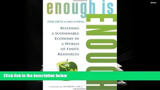 Price Enough Is Enough: Building a Sustainable Economy in a World of Finite Resources Rob Dietz