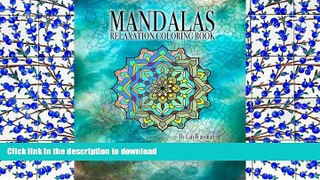 FREE [PDF]  Mandalas Relaxation Coloring Book: Mandalas: Relaxation Coloring Book This coloring