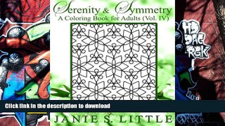 READ book  Serenity   Symmetry: A Coloring Book for Adults: (Vol. IV): Vol. IV (Volume 4)