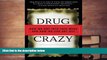 Best Price Drug Crazy: How We Got into This Mess and How We Can Get Out Mike Gray For Kindle