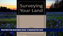 READ book  Surveying Your Land: A Common-Sense Guide to Surveys, Deeds, and Title Searches