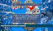 READ book  I. M. Coloring Presents: An Adult Coloring Book with Mandalas, Flowers, and other