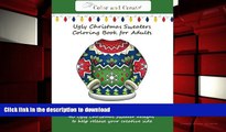 READ book  Color and Create: Ugly Christmas Sweaters Coloring Book for Adults: 40 Ugly Christmas