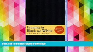 BEST PDF  Praying in Black and White: A Hands-On Practice for Men TRIAL EBOOK