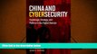 Buy  China and Cybersecurity: Espionage, Strategy, and Politics in the Digital Domain Full Book
