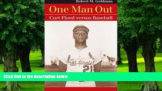 Buy  One Man Out: Curt Flood versus Baseball (Landmark Law Cases and American Society) (Landmark