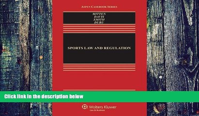 Buy  Sports Law   Regulation: Cases Materials   Problems, Third Edition (Aspen Casebook) (Aspen