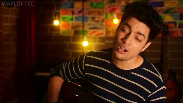 Just The Way You Are n Tum Mile (Mashup Cover) - Siddharth Slathia - HD Video Song 2016-)