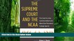 Buy  The Supreme Court and the NCAA: The Case for Less Commercialism and More Due Process in
