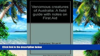 Buy  Venomous creatures of Australia: A field guide with notes on first aid Struan K Sutherland
