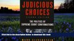 READ book  Judicious Choices: The Politics of Supreme Court Confirmations (Second Edition)  BOOK