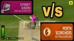 BIG BASH | SYDNEY SIXERS v/s PERTH SCORCHERS | ( Android & Ios.)