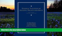 Online Ira Mark Bloom Federal Taxation of Estates, Trusts and Gifts: Cases, Problems and Materials