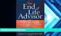 Buy Susan R Dolan The End-of-Life Advisor: Personal, Legal, and Medical Considerations for a