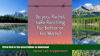 EBOOK ONLINE Do You, Rachel, Take Ranching for Better or for Worse? READ EBOOK