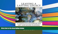 Online Michael L. Smith J.D. Leaving a Lasting Legacy: A Christian s Handbook for Gift and Estate