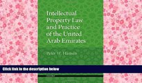 Read Online Intellectual Property Law and Practice of the United Arab Emirates Peter W. Hansen