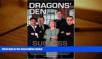 PDF [DOWNLOAD] Dragons  Den: Success from Pitch to Profit [DOWNLOAD] ONLINE