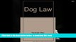 FREE [DOWNLOAD]  Dog Law: A Legal Guide for Dog Owners and Their Neighbors, Second Edition READ