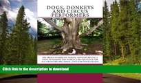 READ THE NEW BOOK Dogs, Donkeys   Circus Performers: Hilarous stories of animal adventures on a