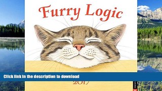 PDF ONLINE Furry Logic 2017 Wall Calendar: A Guide to Life s Little Challenges READ NOW PDF ONLINE