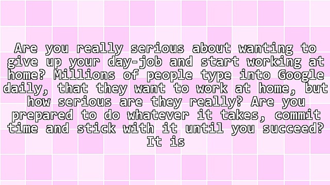 How Serious Are You to Replace Your Day Job and Work at Home