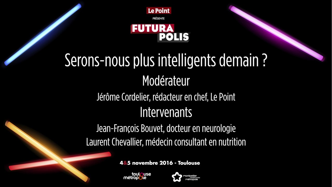 Futurapolis 2016 : Serons-nous plus intelligents demain ?
