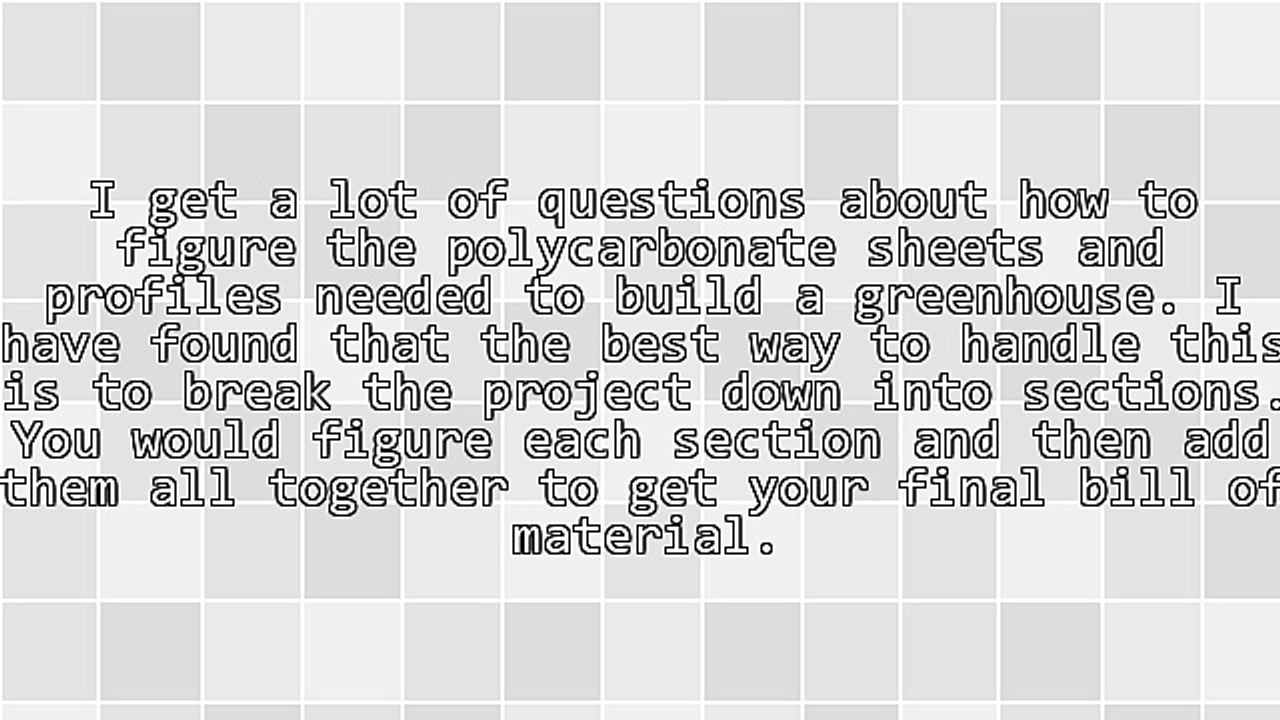 Build Your Own Greenhouse - How to Figure How Many Polycarbonate Sheets and Profiles I Need?