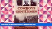 EBOOK ONLINE  Cowboys Into Gentlemen: Rhodes Scholars, Oxford, and the Creation of an American