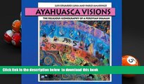 FREE DOWNLOAD  Ayahuasca Visions: The Religious Iconography of a Peruvian Shaman READ ONLINE