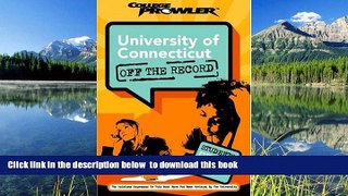 READ book  University of Connecticut: Off the Record (College Prowler) (College Prowler: