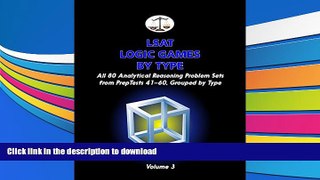 FREE PDF  LSAT Logic Games by Type, Volume 3: All 80 Analytical Reasoning Problem Sets from