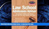 READ book  Kaplan Newsweek Law School Admissions Adviser (Get Into Law School) Kaplan FREE BOOK