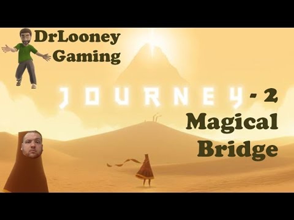 Let's Play Journey PS4 (2) - Magical Bridge