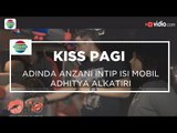 Adinda Anzani Intip Isi Mobil Adhitya Alkatiri - Kiss Pagi 20/11/15