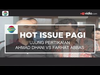 Ujung Pertikaian Ahmad Dhani Vs Farhat Abbas - Hot Issue Pagi 21/11/15