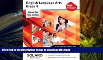 Free [PDF] Downlaod  Common Core English Language Arts Grade 9: SOLARO Study Guide (Common Core