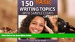 Read Online 150 Basic Writing Topics with Sample Essays Q121-150: 240 Basic Writing Topics 30 Day