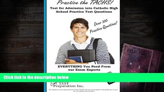 Read Online Practice the TACHS!: Test for Admission into Catholic High Schools Practice Test
