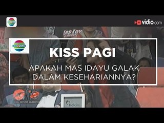 Apakah Mas Idayu Galak dalam Kesehariannya? - Kiss Pagi 15/12/15