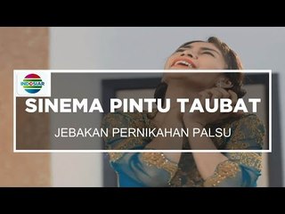 Sinema Pintu Taubat - Jebakan Pernikahan Palsu