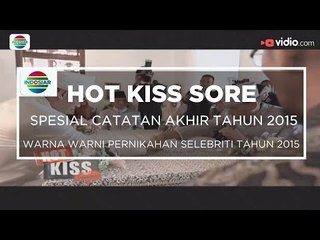 Warna Warni Pernikahan Selebriti Tahun 2015 - Hot Kiss Sore Spesial Catatan Akhir Tahun 2015