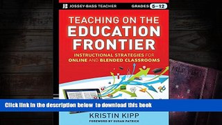 Free [PDF] Downlaod  Teaching on the Education Frontier: Instructional Strategies for Online and