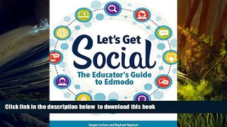 READ book  Let s Get Social: The Educator s Guide to Edmodo  FREE BOOK ONLINE