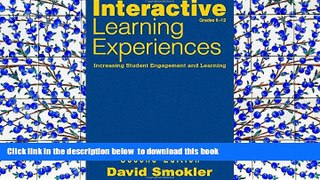 READ book  Interactive Learning Experiences, Grades 6-12: Increasing Student Engagement and