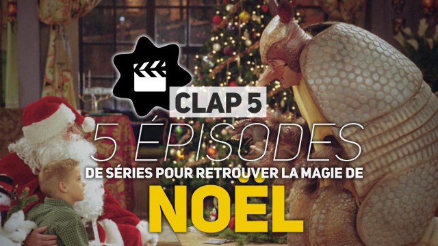 Le Clap 5 de nos épisodes de Noël pour retrouver la magie des fêtes
