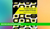 Read Online Private Equity and Venture Capital in Europe: Markets, Techniques, and Deals Stefano