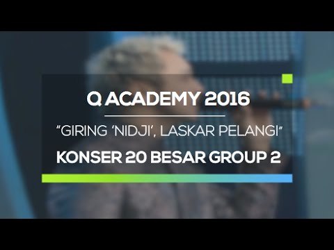 Giring Nidji - Laskar Pelangi (Q Academy 2016 Konser Result Group 2)